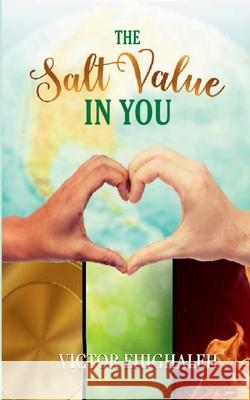 The Salt Value in You Victor Ehighaleh 9781649513687 Notion Press