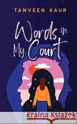 Words in My Court Tanveen Kaur 9781649517524 Notion Press, Inc.