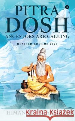 Pitra Dosh: Ancestors are Calling (Revised Edition 2020) Himanshu Shangari 9781649518156