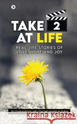Take 2 at Life: Real-Life Stories of Love, Hope and Joy Selfless Souls 9781649519931