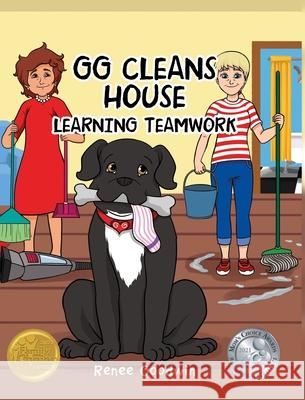 GG Cleans House: Learning Teamwork Renee Goodwin 9781649524379 Fulton Books