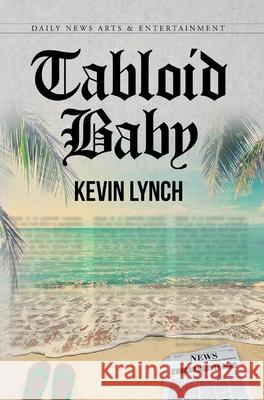 Tabloid Baby Lynch Kevin Lynch 9781649526205 Fulton Books