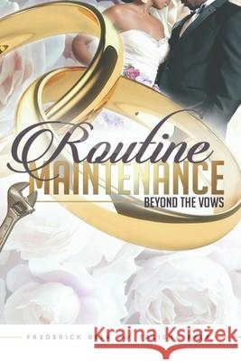 Routine Maintenance: Beyond the Vows Talisha Marie Belk Frederick Antoine Belk 9781649530097 Absolute Author Publishing House