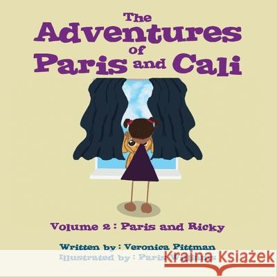The Adventures of Paris and Cali: Paris and Ricky Paris Williams Veronica Pittman 9781649530714