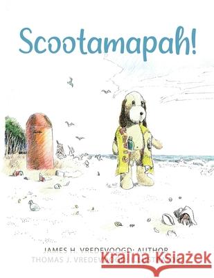 Scootamapah! James H. Vredevoogd Thomas J. Vredevoogd 9781649570826 Dorrance Publishing Co.