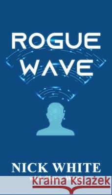 Rogue Wave Nick White Slater Welte 9781649570871 Dorrance Publishing Co.