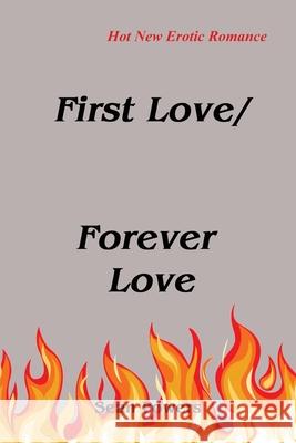 First Love/Forever Love Sean Powers 9781649571380 Dorrance Publishing Co.