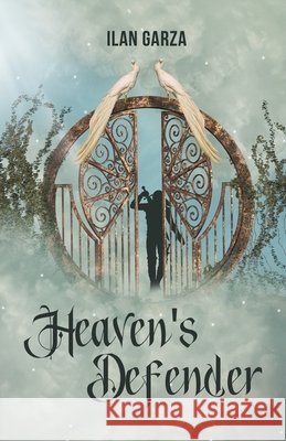 Heaven's Defender Ilan Garza 9781649571540