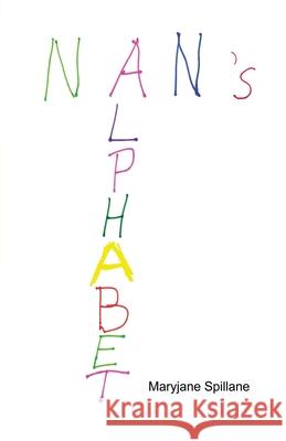 Nan's Alphabet Maryjane Spillane 9781649572448 Dorrance Publishing Co.