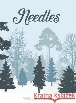 Needles William Wrede 9781649572813 Dorrance Publishing Co.