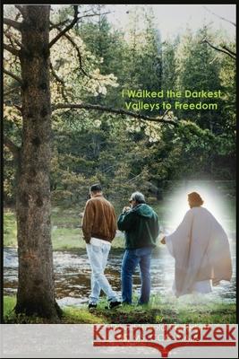 I Walked the Darkest Valleys to Freedom David Harold Pederse 9781649579393