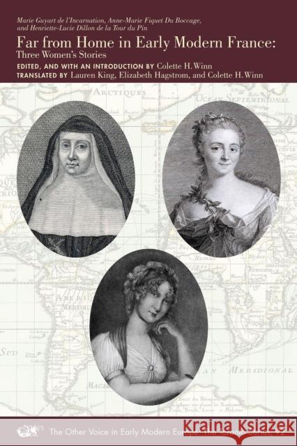 Far from Home in Early Modern France: Three Women's Stories Volume 92 Guyart de l'Incarnation, Marie 9781649590541 Iter Press