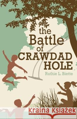 The Battle of Crawdad Hole Ruthie L Biette 9781649600097 Emerald House Group