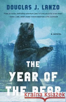 The Year of the Bear Douglas J. Lanzo 9781649602107 Ambassador International