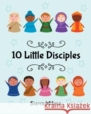 10 Little Disciples Sierra Wilson 9781649602626 Emerald House Group