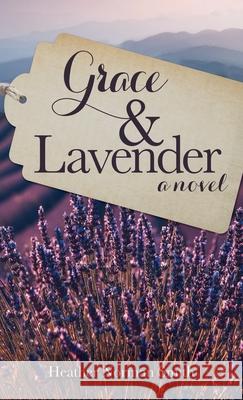 Grace & Lavender Heather Norman Smith 9781649602749