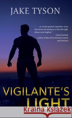 Vigilante's Light Jake Tyson 9781649602978