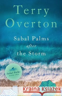 Sabal Palms After the Storm Terry Overton   9781649603166 Ambassador International