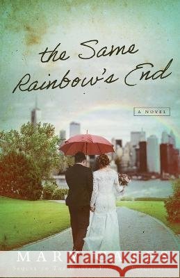 The Same Rainbow's End Mary Cates 9781649603517