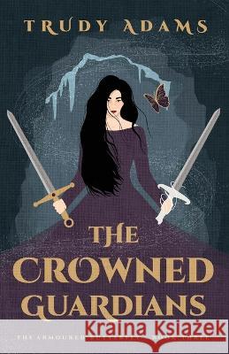 The Crowned Guardians Trudy Adams 9781649604125 Ambassador International