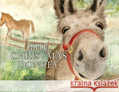 The Christmas Donkey Donna Thornton, Lynne Pryor 9781649604422 Ambassador International