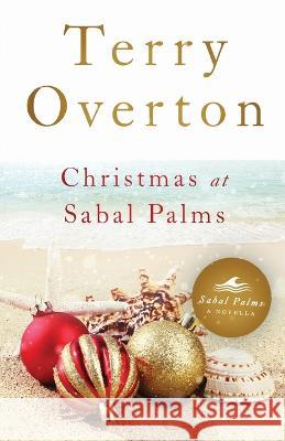 Christmas at Sabal Palms Terry Overton 9781649604484 Ambassador International