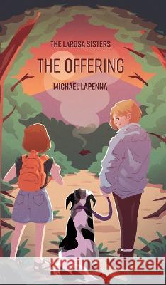 The Offering Michael Lapenna 9781649605870 Ambassador International