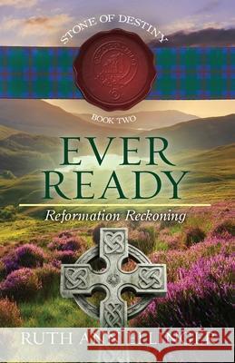 Ever Ready: Reformation Reckoning Ruth Ann Ellinger 9781649606280 Ambassador International