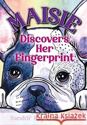 Maisie Discovers Her Fingerprint Sandra Kay Chambers 9781649607089 Ambassador International