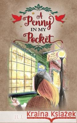 A Penny In My Pocket B. J. Upchurch 9781649607096 Ambassador International