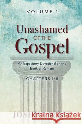 Unashamed of the Gospel Joshua West 9781649607355 Ambassador International