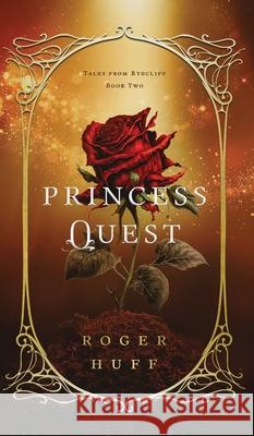 Princess Quest Roger Huff 9781649607928