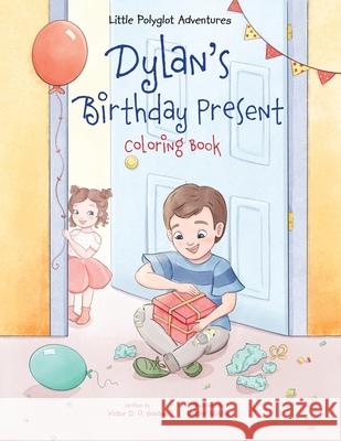 Dylan's Birthday Present - Coloring Book Victor Dia 9781649620309 
