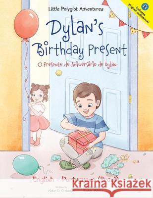 Dylan's Birthday Present / O Presente de Aniversário de Dylan: Edição Bilíngue em Português (Brasil) e Inglês Santos, Victor Dias de Oliveira 9781649621030 Buobooks