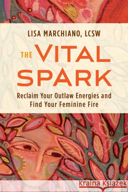 The Vital Spark Lisa, Lcsw Ncpsya Marchiano 9781649631008