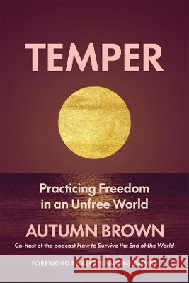 Temper: A Fugitive Guide to Freedom Autumn Brown 9781649634511 St. Martin's Essentials / Sounds True