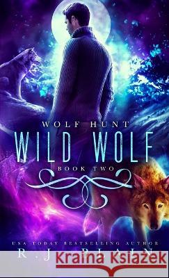 Wild Wolf R J Blain   9781649641045 Pen & Page Publishing