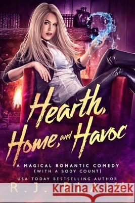 Hearth, Home, and Havoc R. J. Blain 9781649642028 Pen & Page Publishing