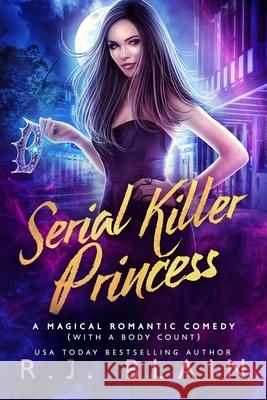 Serial Killer Princess R. J. Blain 9781649642035 Pen & Page Publishing