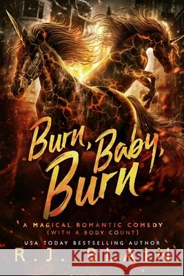 Burn, Baby, Burn R. J. Blain 9781649642110 Pen & Page Publishing