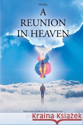 A Reunion in Heaven John Kumara 9781649690067