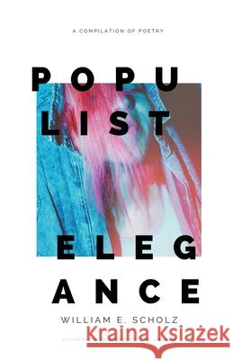 Populist Elegance William E Scholz 9781649691217