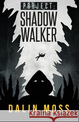 Project: Shadow Walker Dalin Moss 9781649695529