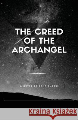 The Creed of the Archangel Sara, Kayla Flange 9781649696533 Tablo Pty Ltd