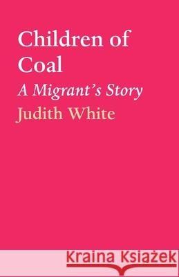 Children of Coal Judith White 9781649698384