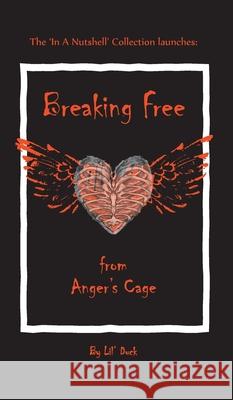 Breaking Free from Anger's Cage Lil' Duck 9781649699022