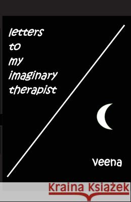 Letters to my Imaginary Therapist Veena 9781649699305