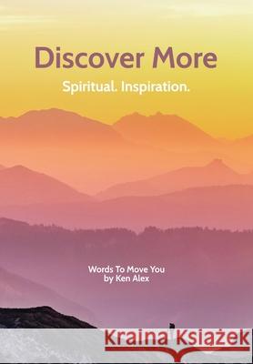 Discover More: Spiritual. Inspiration. Alex, Ken 9781649699923 Tablo Pty Ltd