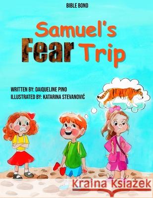 Samuel's Fear Trip Daiqueline Pino Katarina Stevanovic 9781649700681 Daiqueline Pino