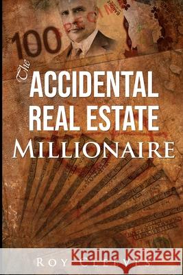 The Accidental Real Estate Millionaire Linsey Fischer Roy Cleeves 9781649701152 Linsey Fischer